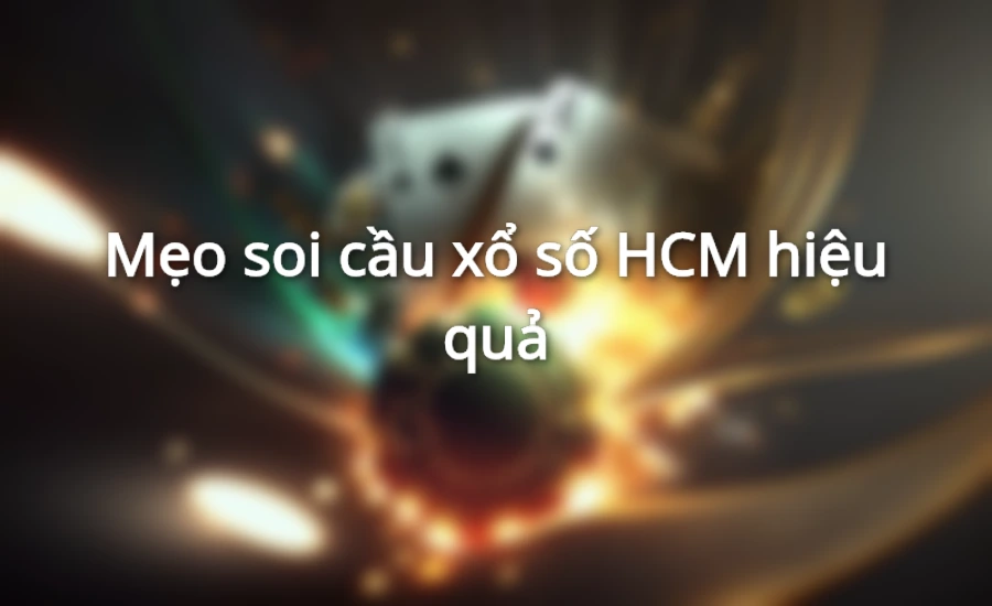 Mẹo soi cầu xổ số HCM hiệu quả