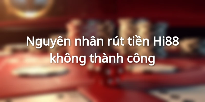 Nguyên nhân giao dịch nhận tiền không thành công