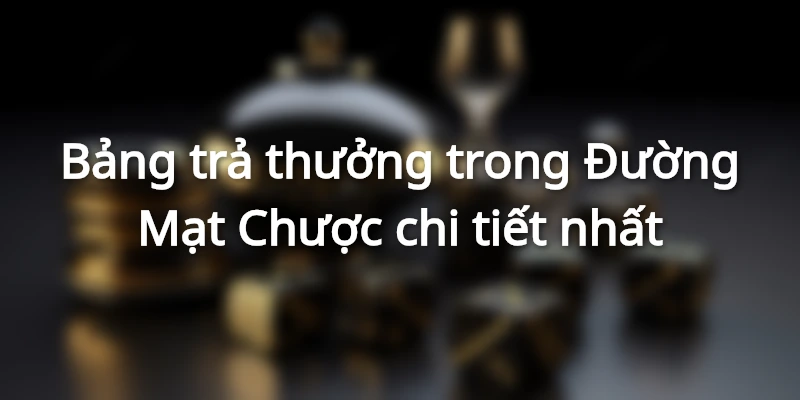 Bảng trả thưởng trong Mahjong Ways Slot chi tiết nhất 