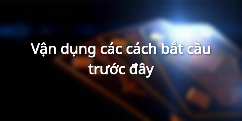 Lưu ý trong cách bắt cầu Tài Xỉu luôn thắng