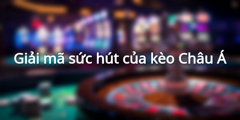 Lý giải sự hấp dẫn của kèo Handicap