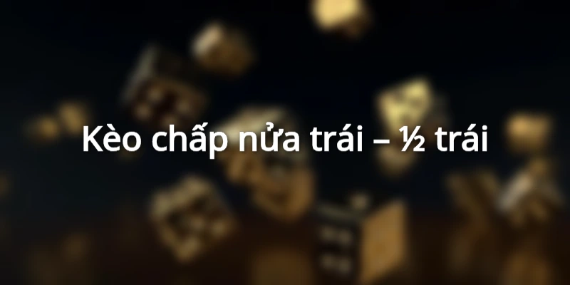 Các trận đấu kèo chấp 1 trái