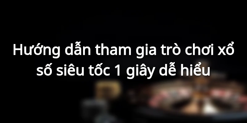 Hướng dẫn tham gia đặt cược cho tân thủ
