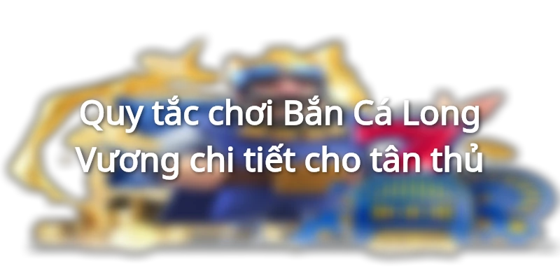 Luật chơi game cơ bản
