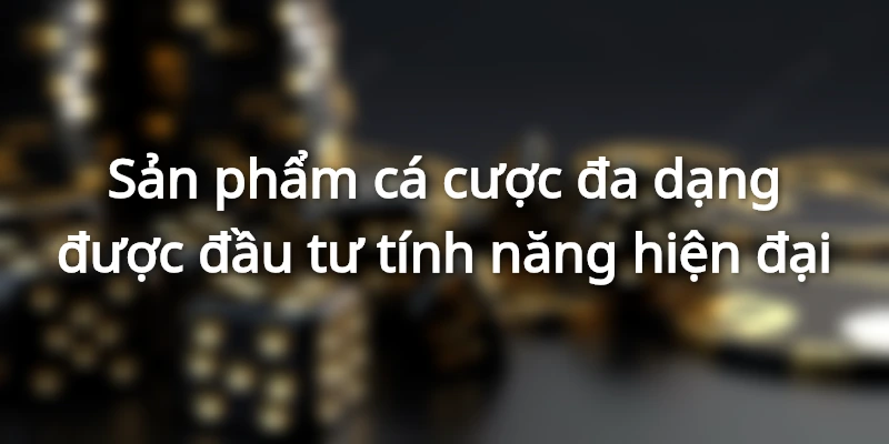 Kho game đa dạng cùng tính năng giải trí được cập nhật cực hiện đại