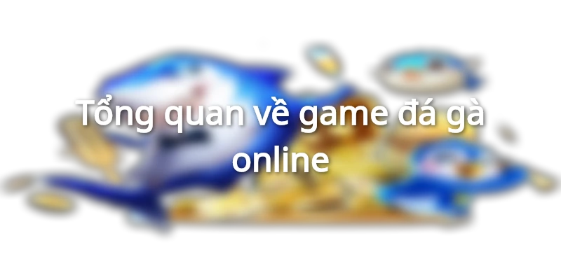Game đá gà online là gì?